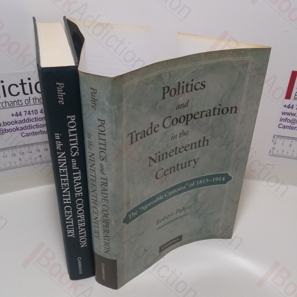 Politics and Trade Cooperation in the Nineteenth Century : The 'Agreeable Customs' of 1815-1914