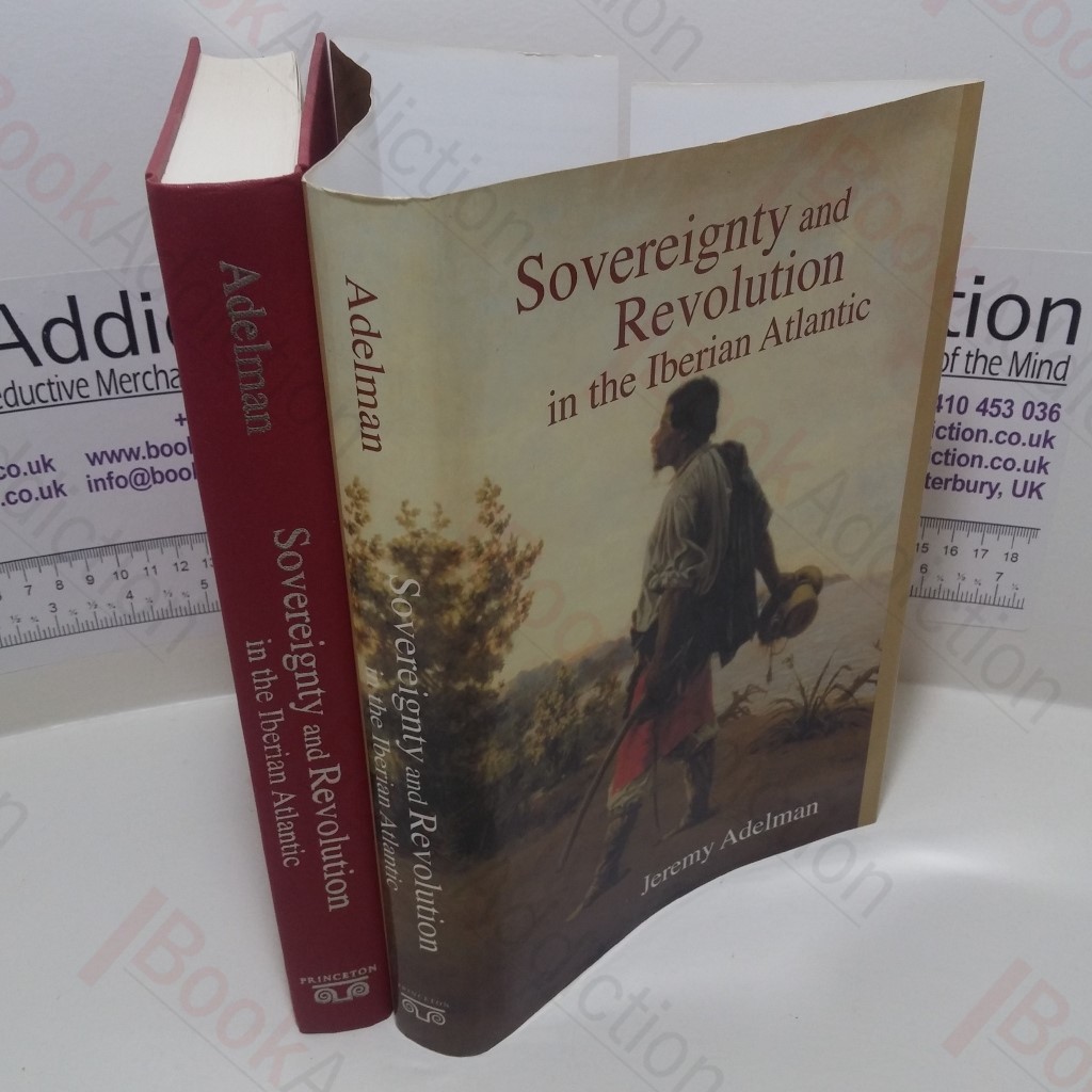 Sovereignty and Revolution in the Iberian Atlantic
