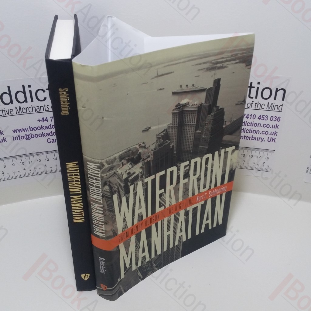 Waterfront Manhattan : From Henry Hudson to the High Line