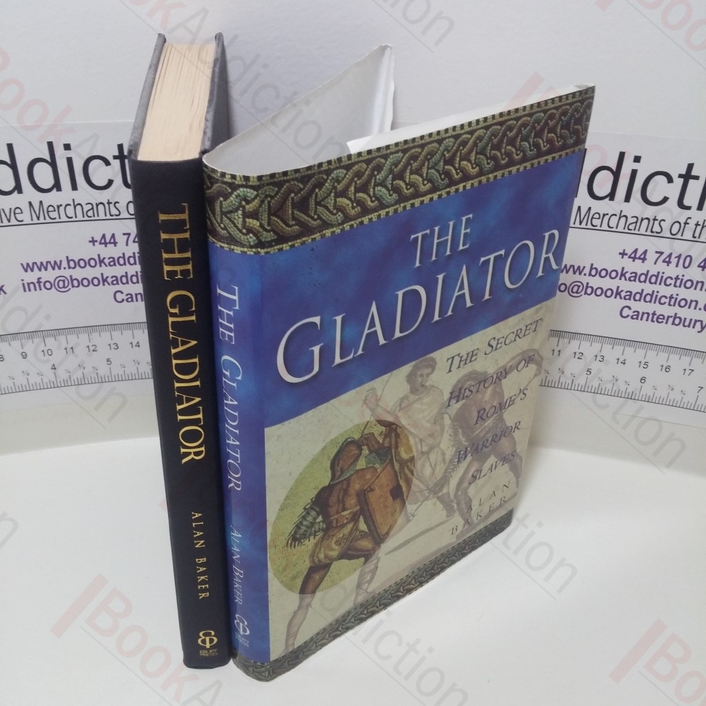 The Gladiator: The Secret History of Rome's Warrior Slaves