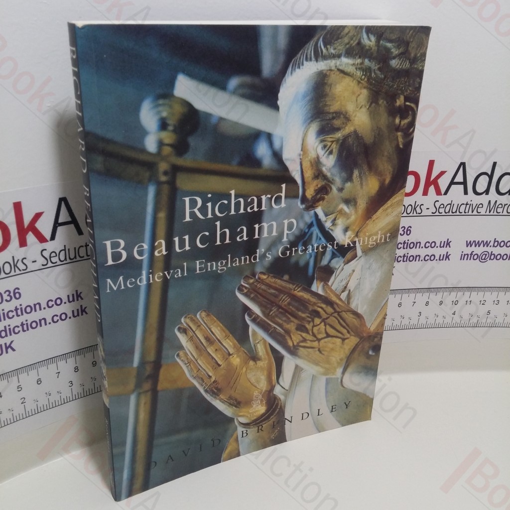 Richard Beauchamp : Medieval England's Greatest Knight