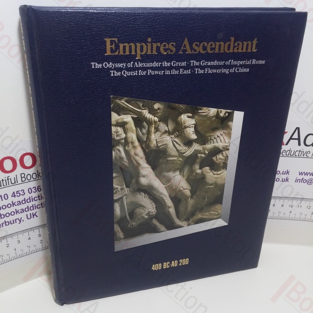 Empires Ascendant, 400 BC to 200 AD (History of the World Series)