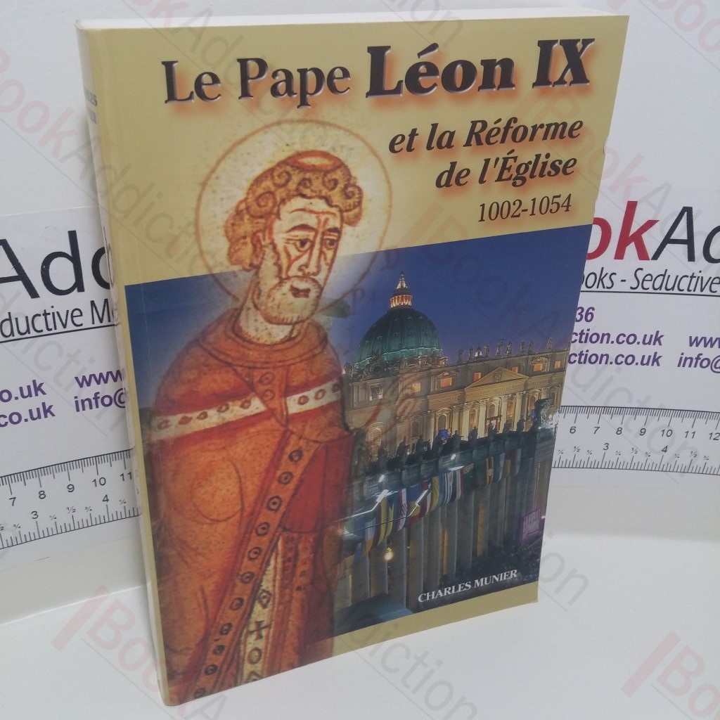 Le Pape Léon IX et la Réforme de l'Église, 1002-1054