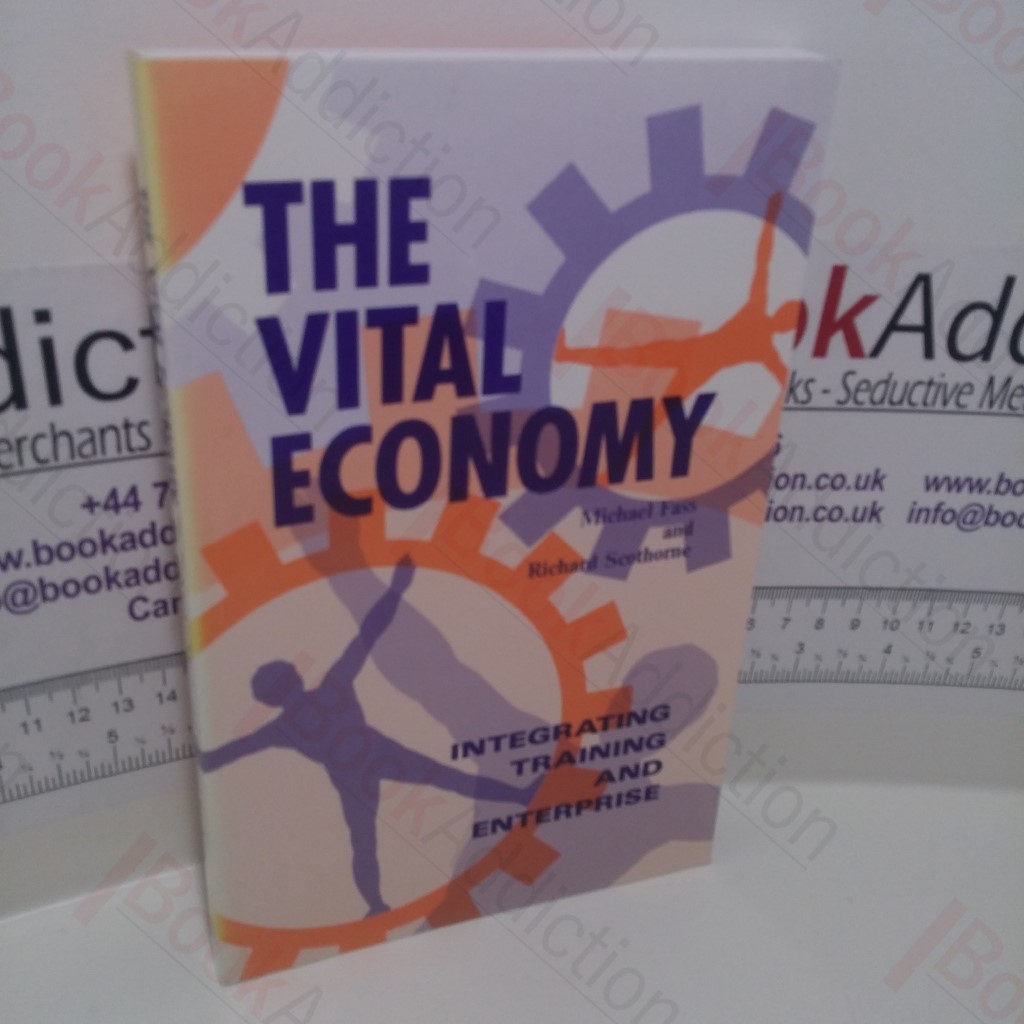The Vital Economy : Integrating Training and Enterprise (Signed)