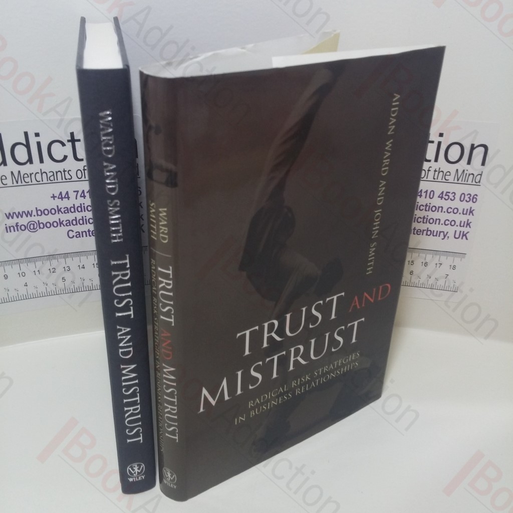 Trust and Mistrust : Radical Risk Strategies in Business Relationships (Signed)
