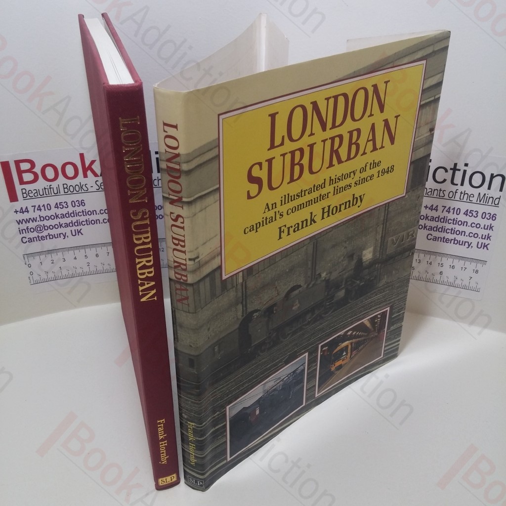 London Suburban : An Illustrated History of the Capital's Commuter Lines Since 1948