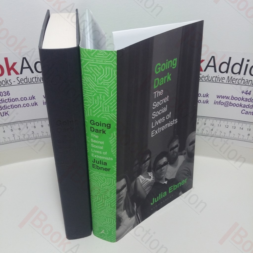 Going Dark : The Secret Social Lives of Extremists