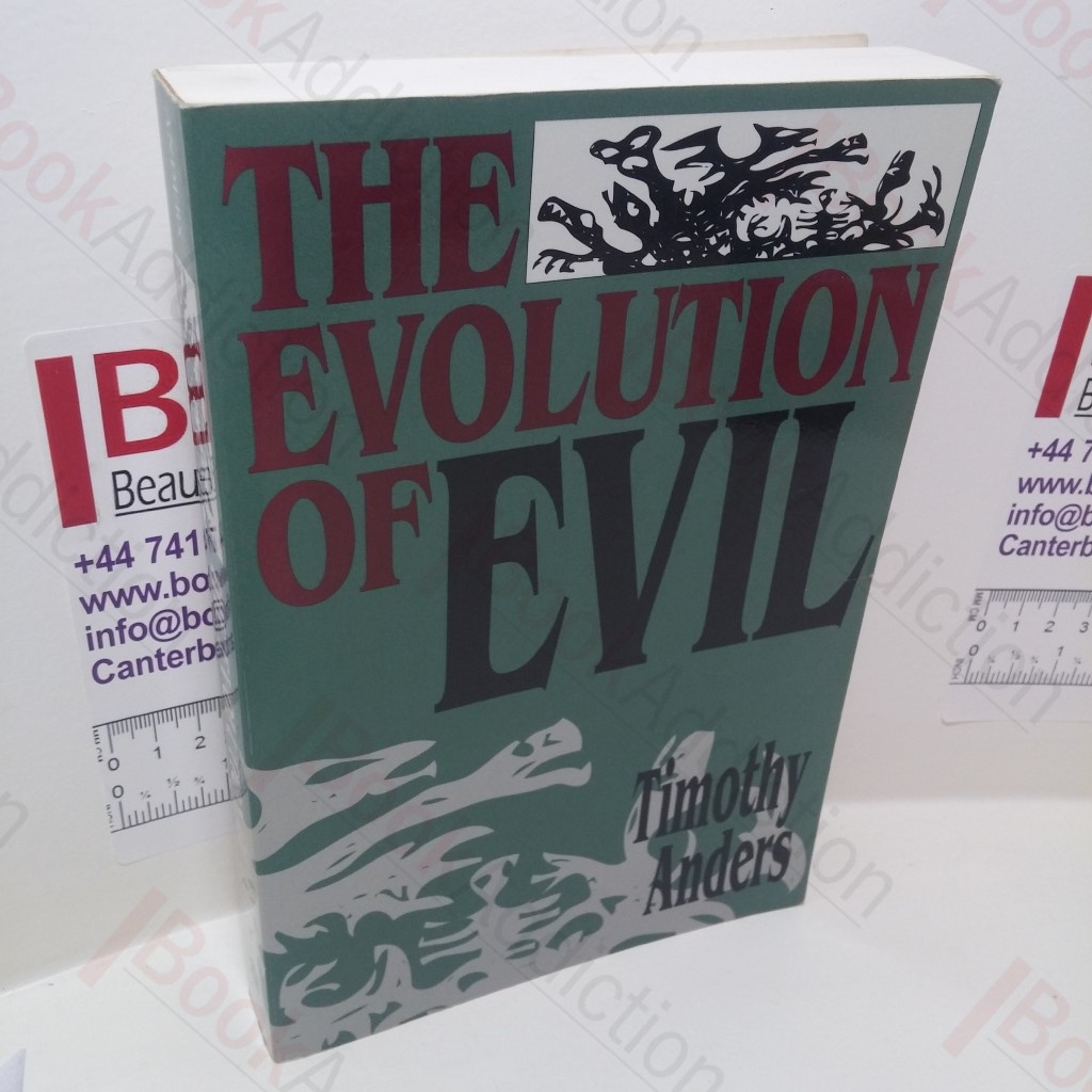 The Evolution of Evil : An Enquiry into the Ultimate Origins of Human Suffering
