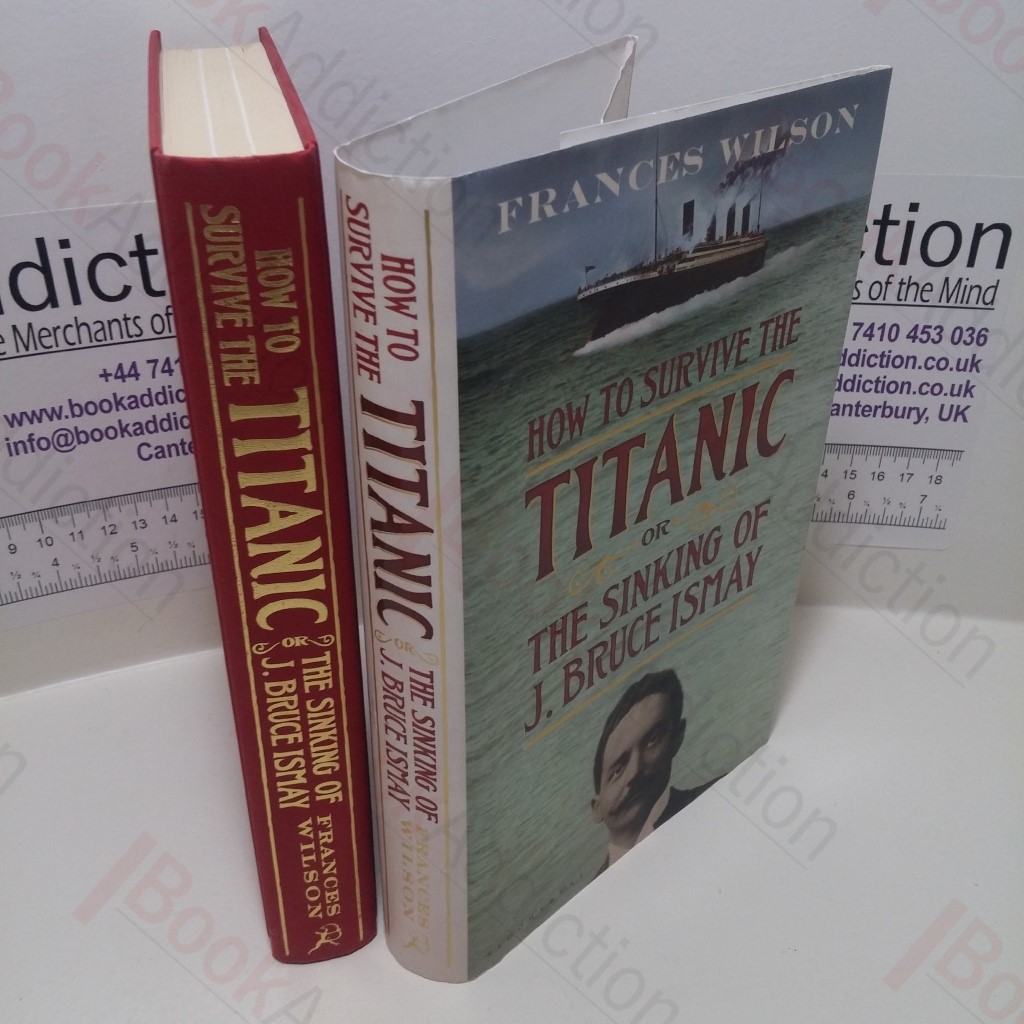How to Survive the Titanic or the Sinking of J Bruce Ismay (Signed)
