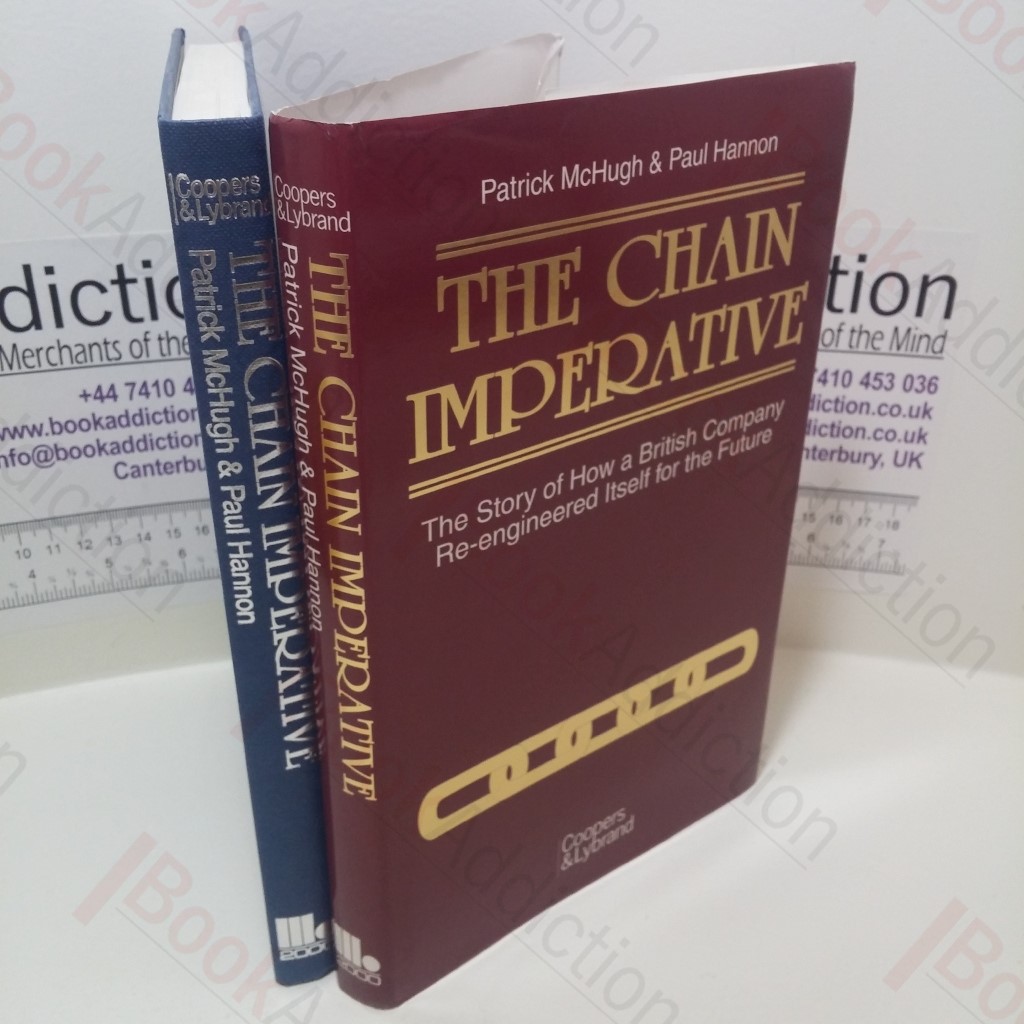 The Chain Imperative : The Story of How a British Company Re-engineered Itself For The Future