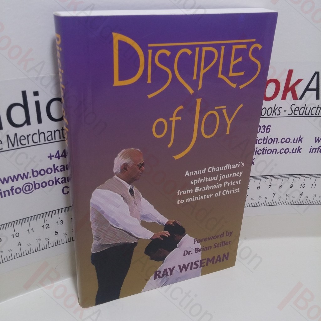 Disciples of Joy : Anand Chaudhari's Spiritual Journey from Brahmin Priest to Minister of Christ