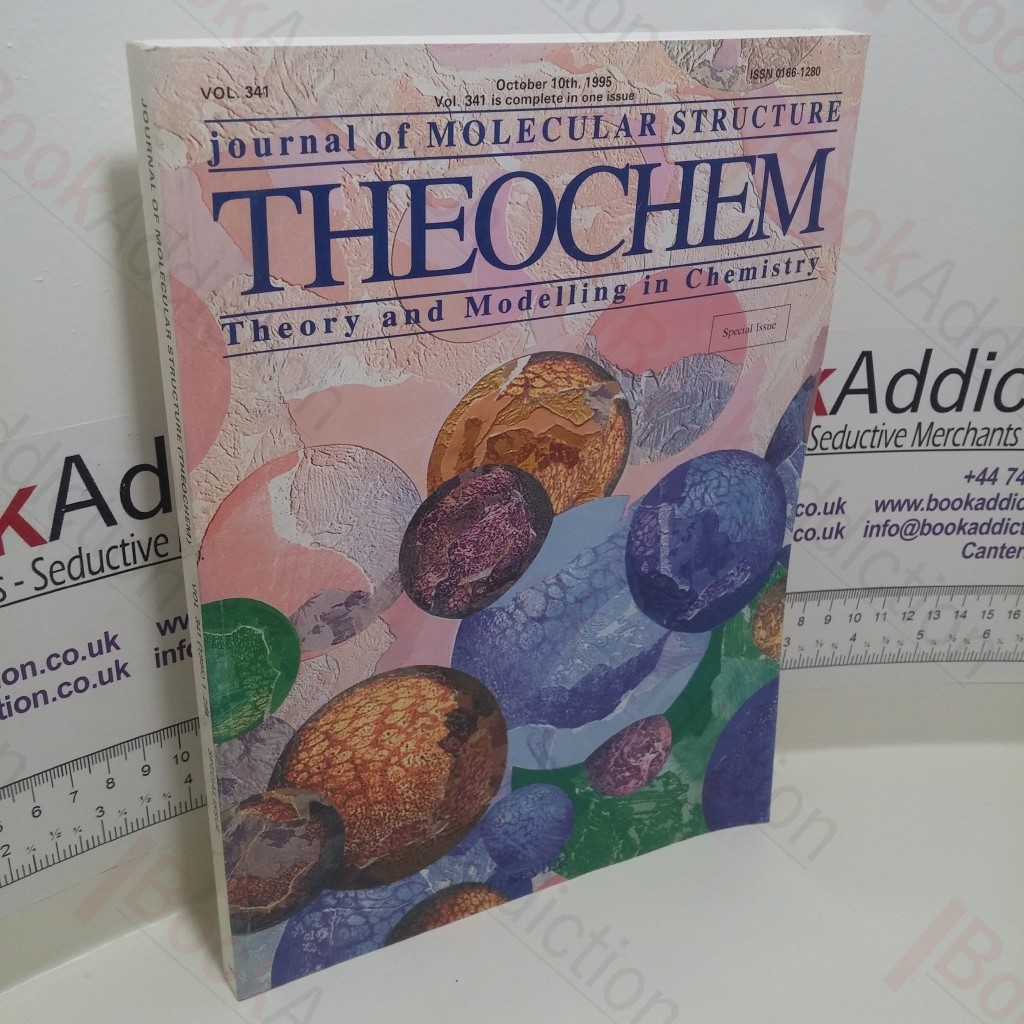 Journal of Molecular Structure : THEOCHEM : Theory and Modelling in Chemistry : Special Issue : Vol 341. October 10th, 1995