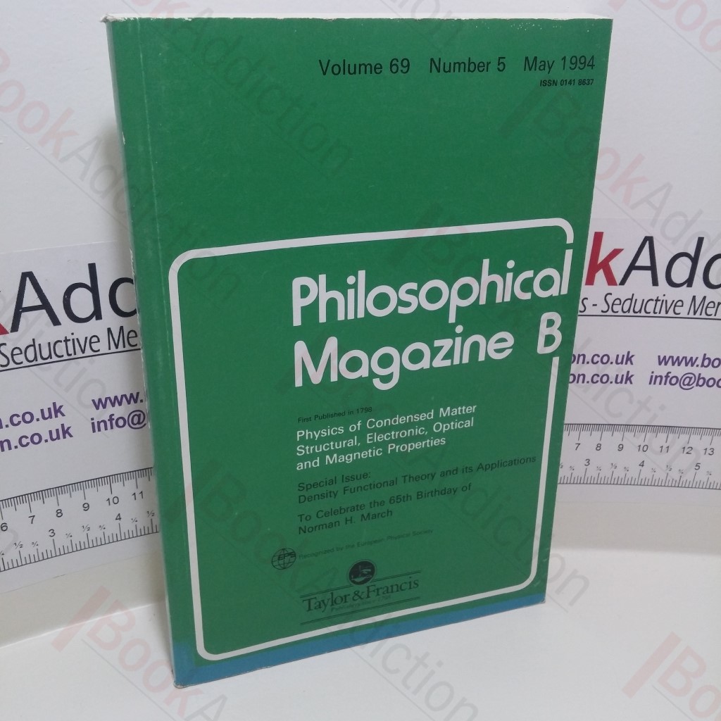 Philosophical Magazine B : Physics of Condensed Matter Structural, Electronic, Optical and Magnetic Properties (Volume 69, No.  5 May, 1994)