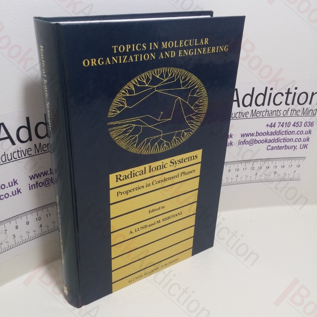 Radical Ionic Systems : Properties in Condensed Phases (Topics in Molecular Organization and Engineering Series, Volume 6)