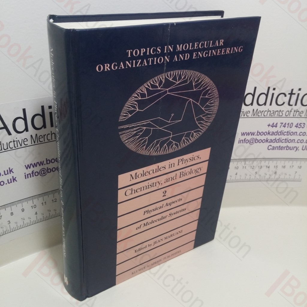 Molecules in Physics, Chemistry and Biology, Volume 2 : Physical Aspects of Molecular Systems (Topics in Molecular Organization and Engineering Series)