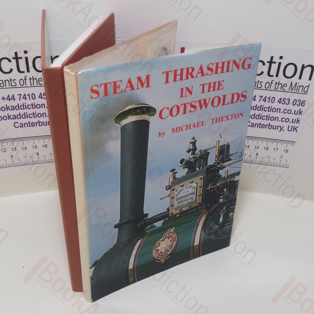 Steam Thrashing in the Cotswolds : Being an Account of the History and Operation of Blackwell's of Northleach, the Steam Thrashing Contractors