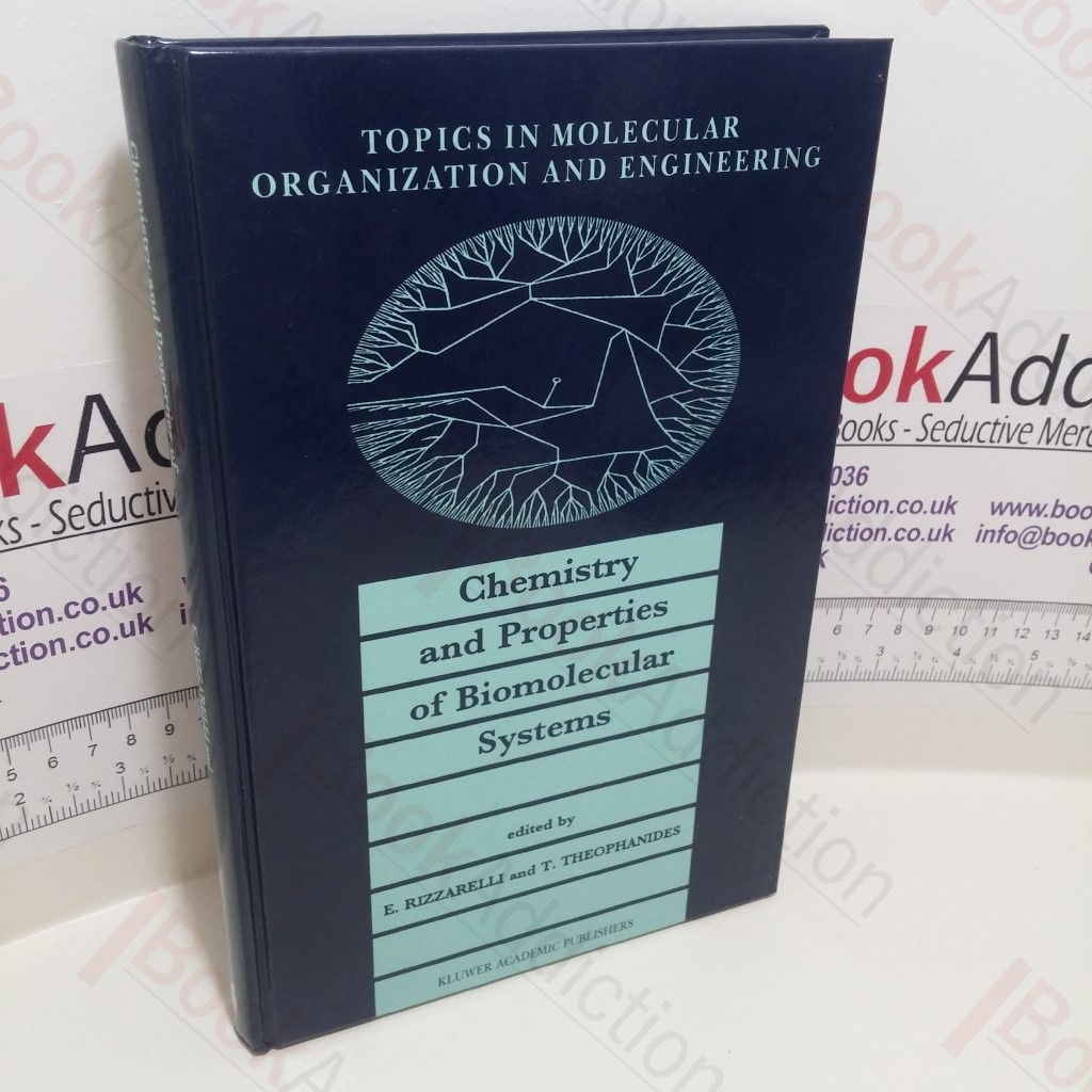 Chemistry and Properties of Biomolecular Systems (Topics in Molecular Organization and Engineering, Volume 8)