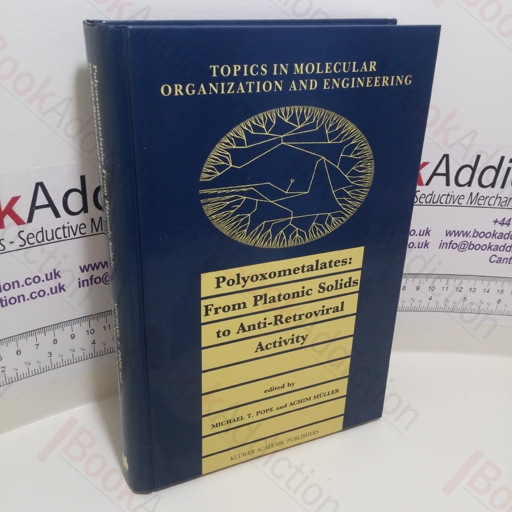 Polyoxometalates: From Platonic Solids to Anti-Retroviral Activity (Topics in Molecular Organization and Engineering, 10)