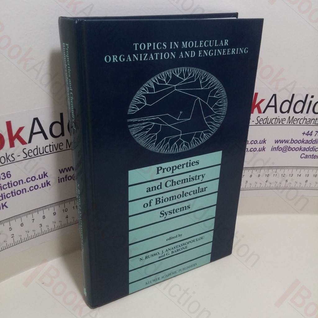 Chemistry and Properties of Biomolecular Systems (Topics in Molecular Organization and Engineering, Volume 11)