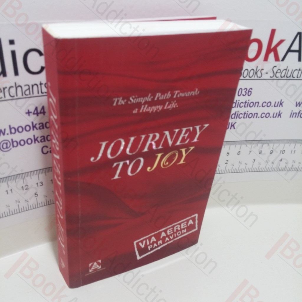 Journey to Joy : The Simple Path Towards a Happy Life