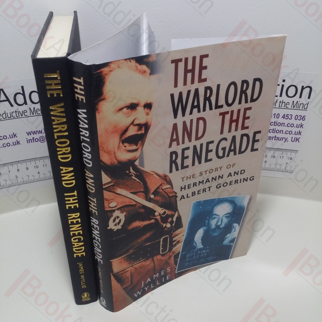 The Warlord and the Renegade : The Story of Hermann and Albert Goering
