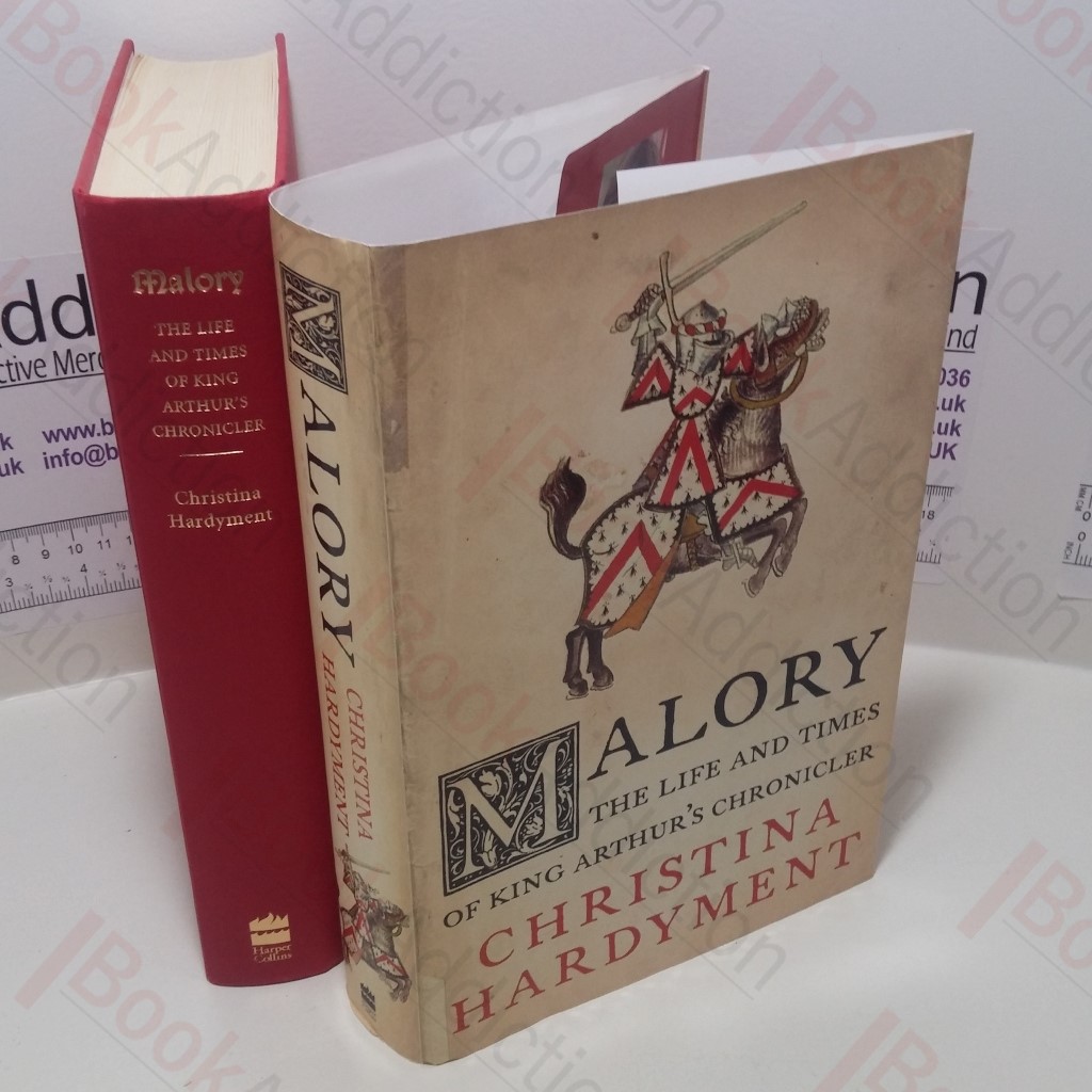 Malory : The Life and Times of King Arthur's Chronicler