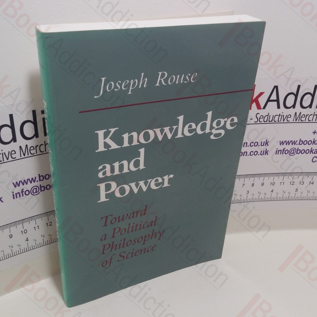 Knowledge and Power : Toward a Political Philosophy of Science
