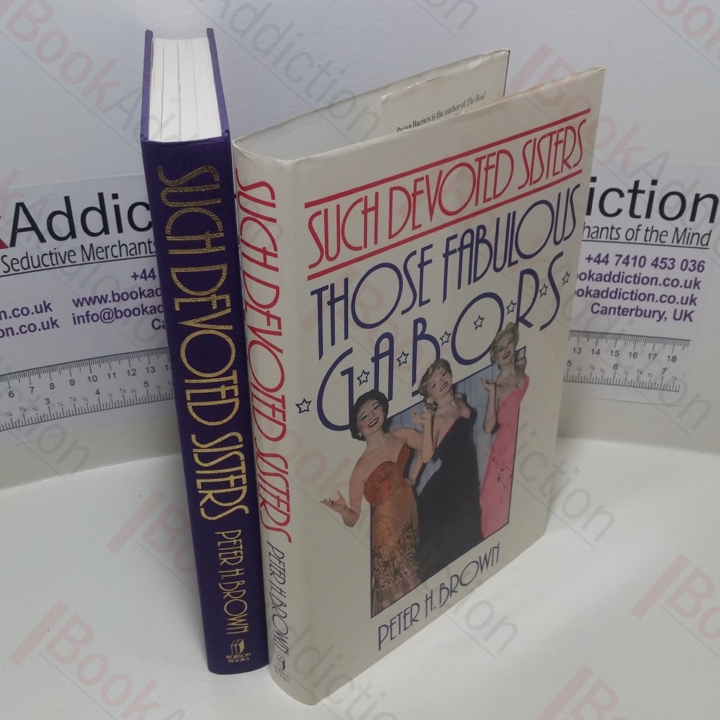 Such Devoted Sisters : Those Fabulous Gabors