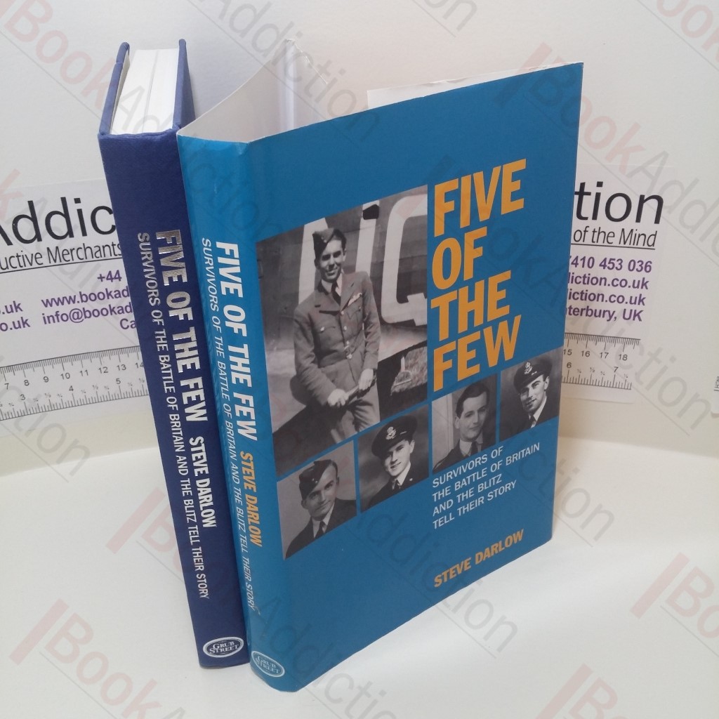 Five of the Few: Survivors of the Battle of Britain and the Blitz Tell Their Story (Signed)