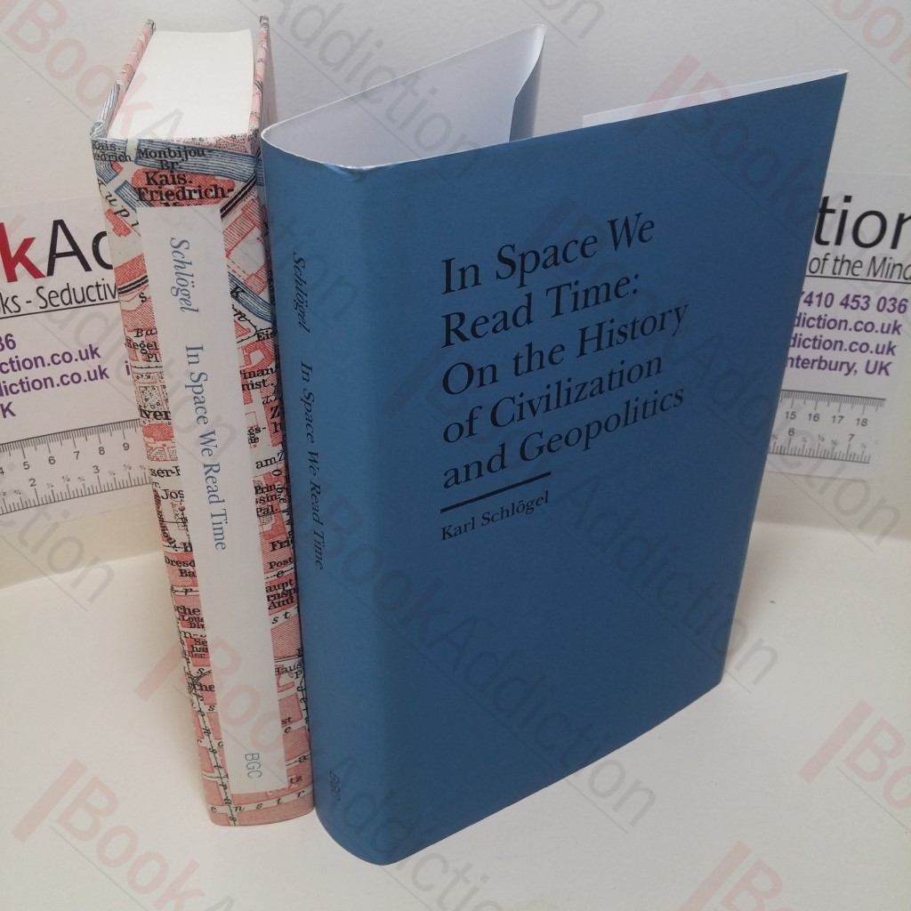 In Space We Read Time : On the History of Civilization and Geopolitics