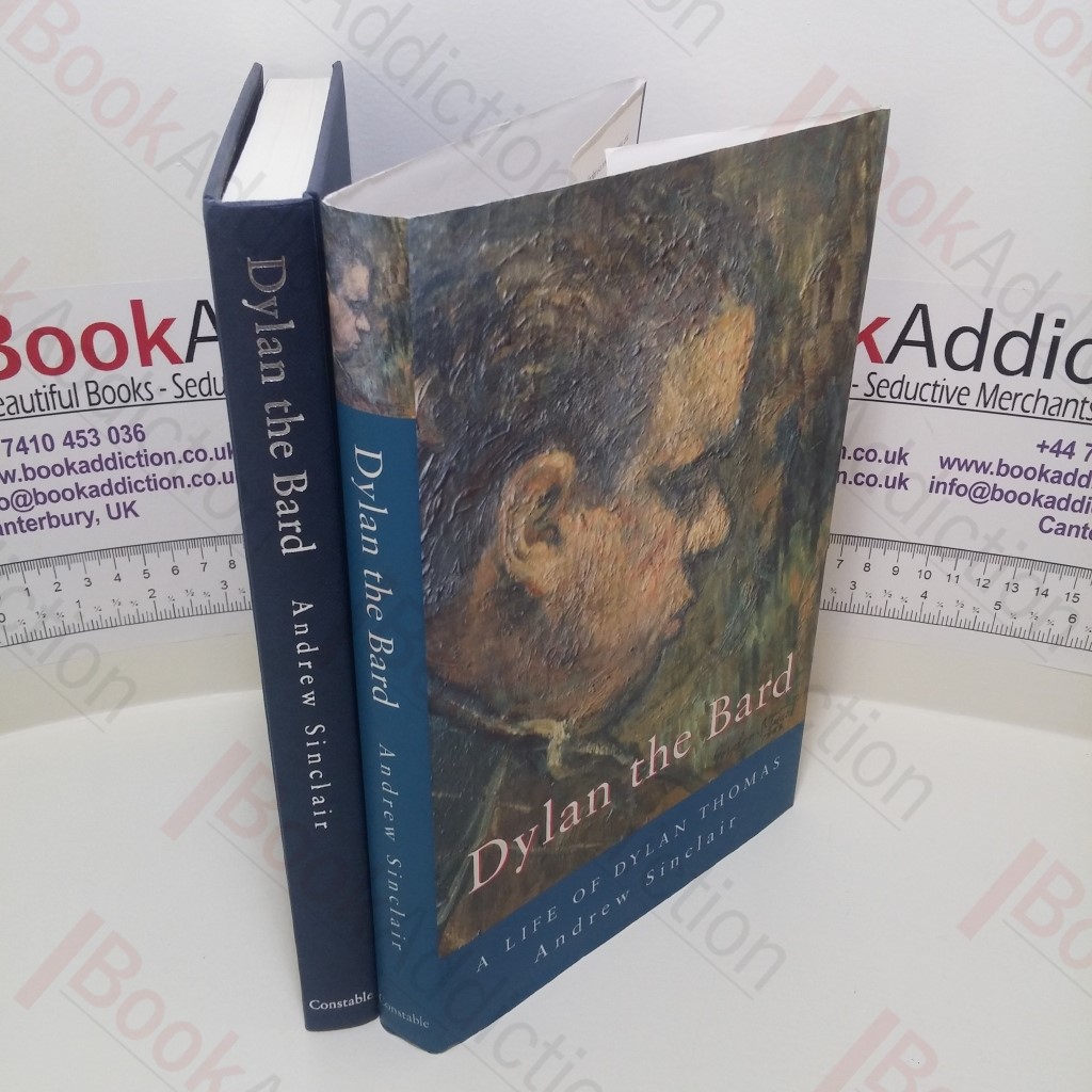 Dylan the Bard : A Life of Dylan Thomas