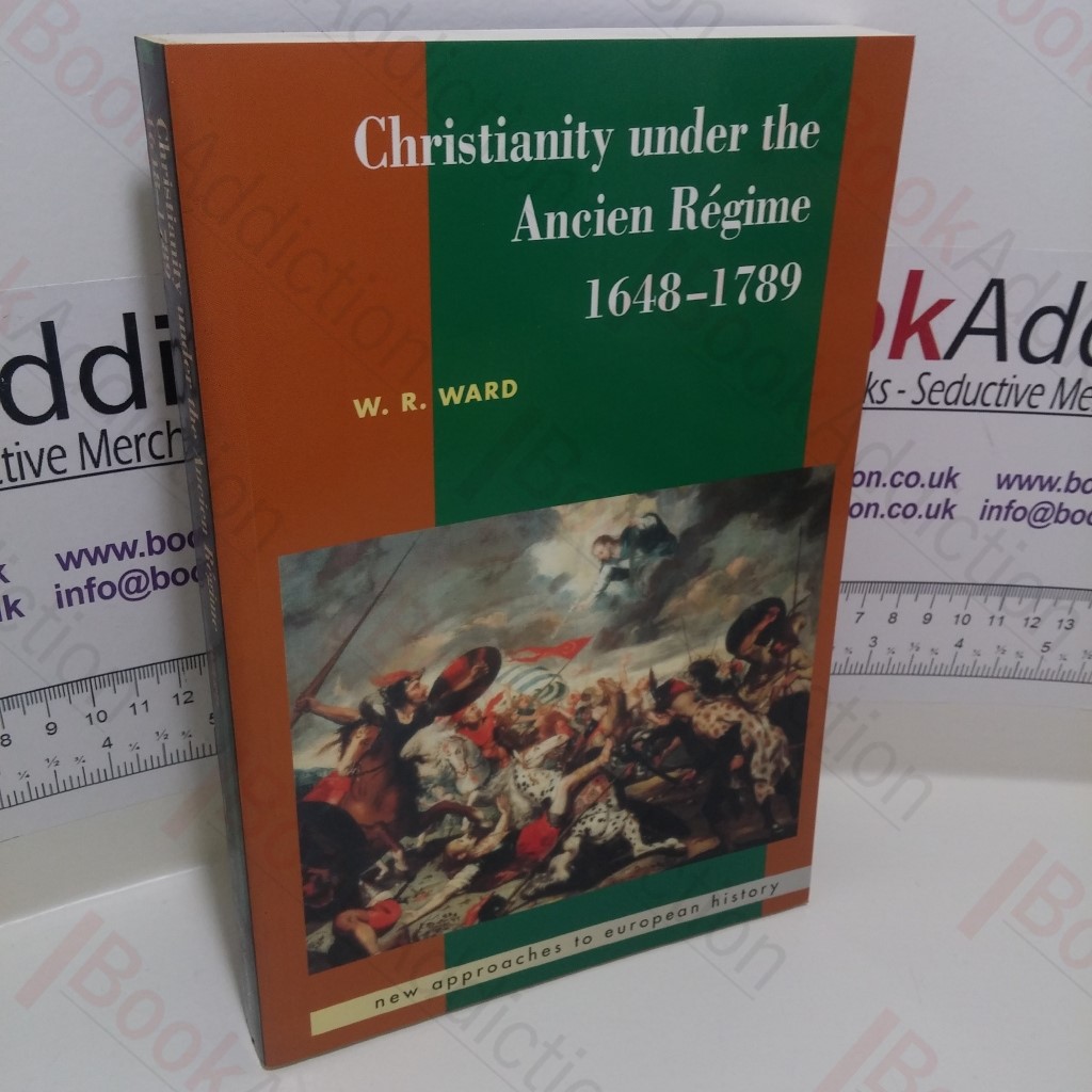 Christianity under the Ancien Régime, 1648-1789 (New Approaches to European History Series)