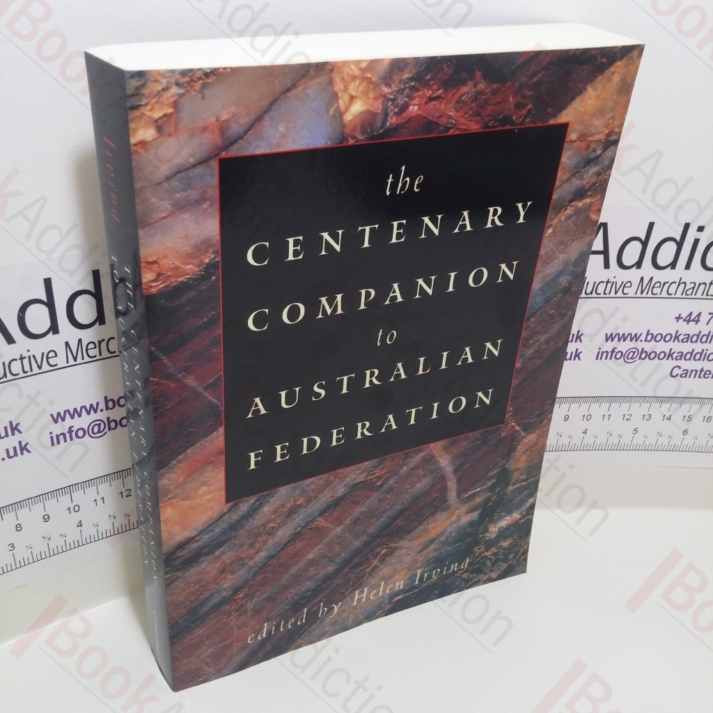 The Centenary Companion to Australian Federation