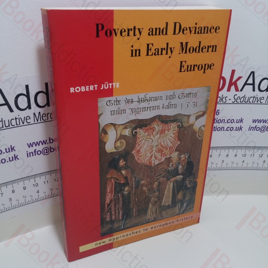 Poverty and Deviance in Early Modern Europe (New Approaches to European History Series)