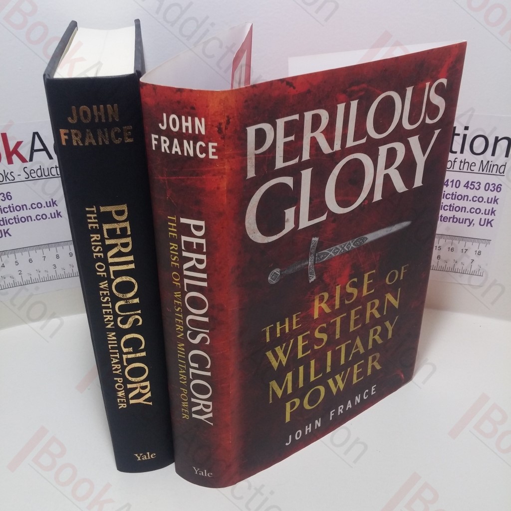 Perilous Glory : The Rise of Western Military Power