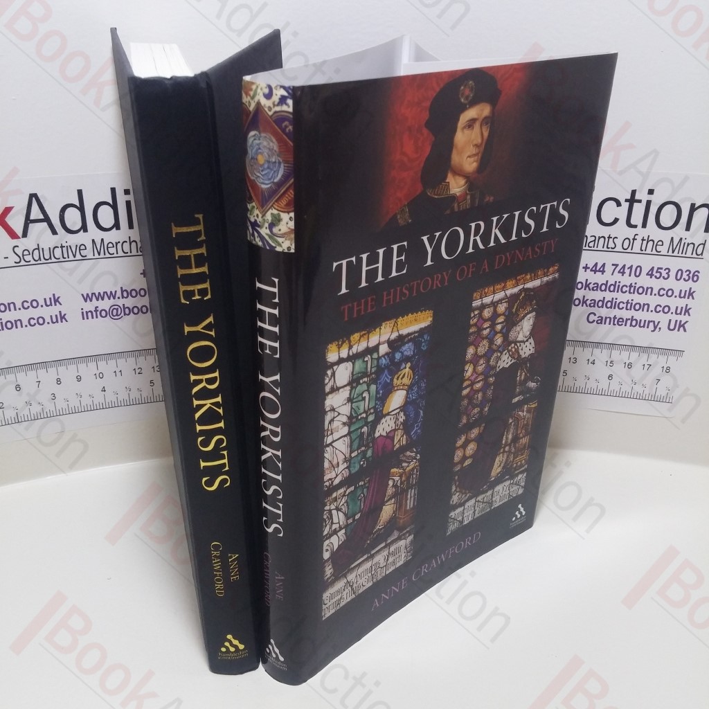 The Yorkists: The History of a Dynasty