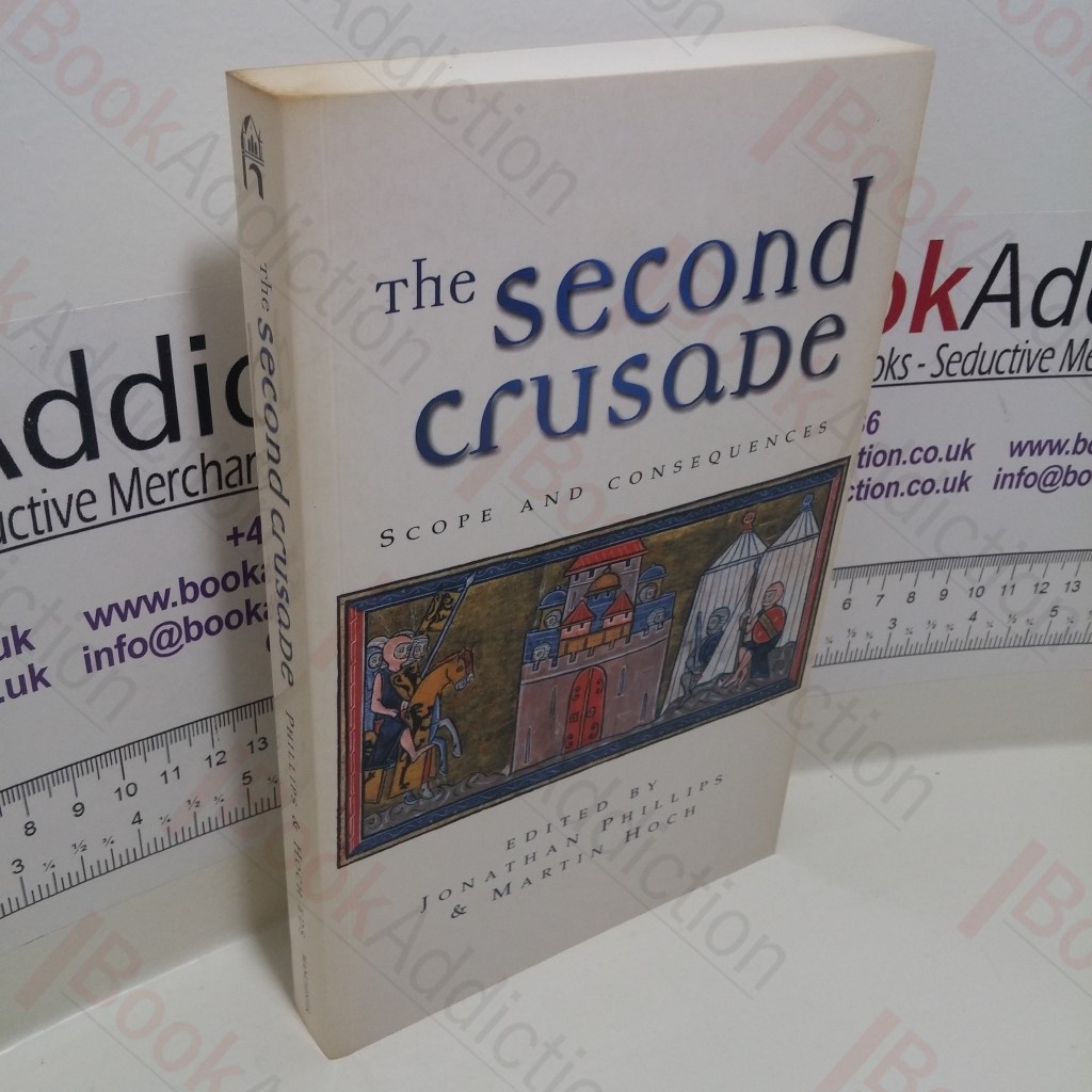 The Second Crusade : Scope and Consequences