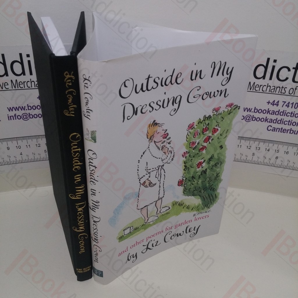 Outside in My Dressing Gown and Other Poems for Garden Lovers (Signed)