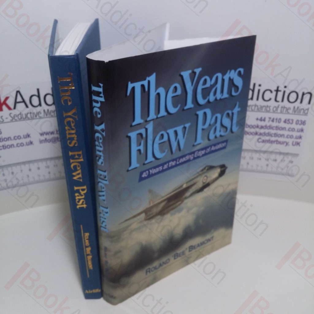 The Years Flew Past : 40 Years at the Leading Edge of Aviation