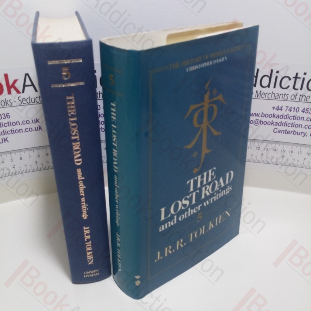 The Lost Road and Other Writings : Language and Legend before The Lord of the Rings (History of Middle-Earth Series, Vol. 5)