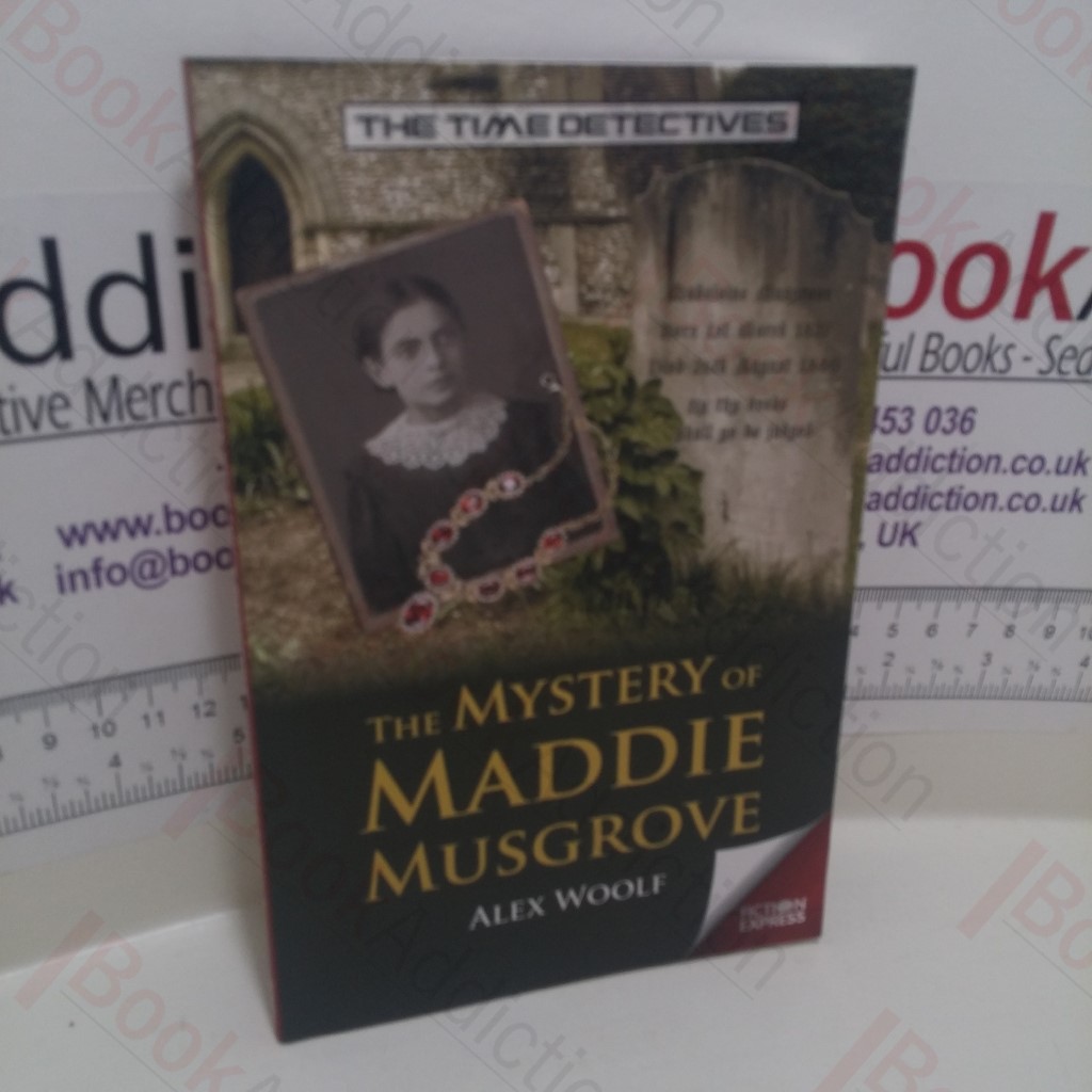 The Mystery of Maddie Musgrove (The Time Detectives)