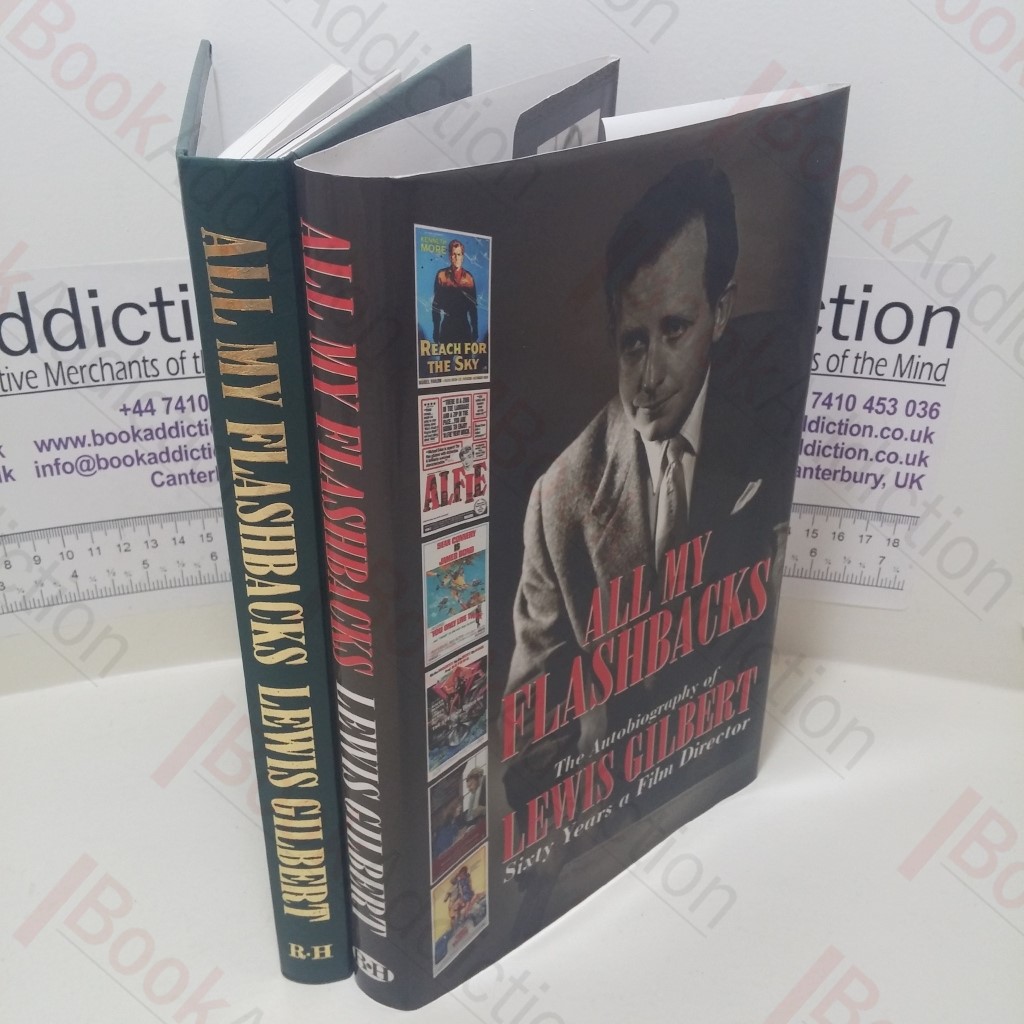 All My Flashbacks : The Autobiography of Lewis Gilbert, Sixty Years a Film Director