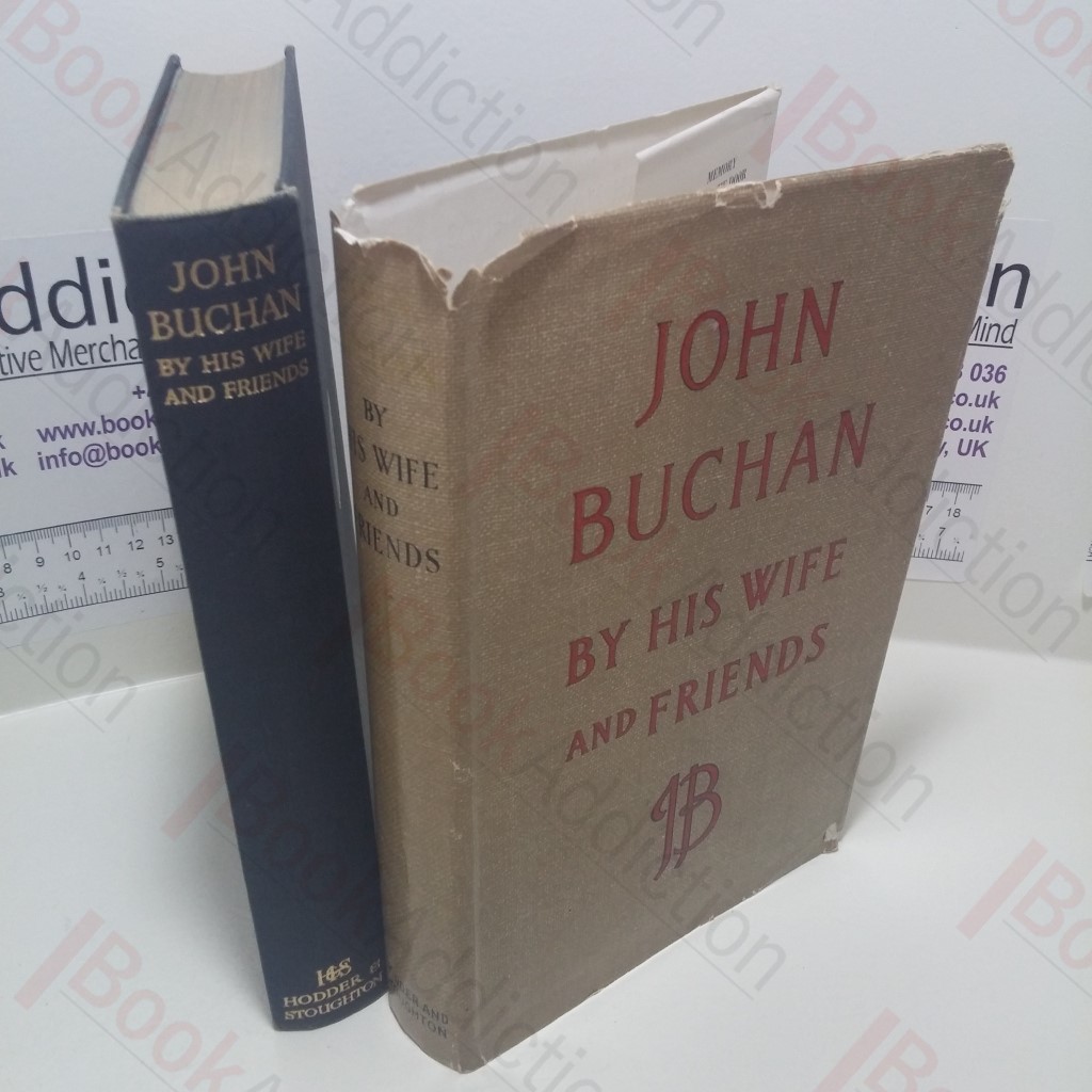 John Buchan by His Wife and Friends