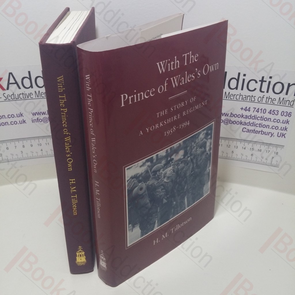 With the Prince of Wales's Own: The Story of a Yorkshire Regiment, 1958-1994