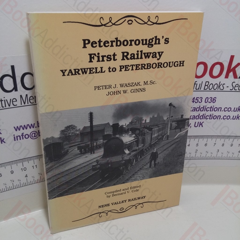 Peterborough's First Railway : Yarwell to Peterborough