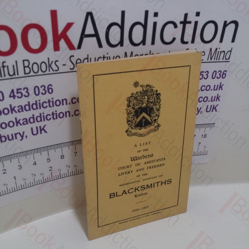 A List of the Wardens of the Worshipful Company of Blacksmiths, 1956-57