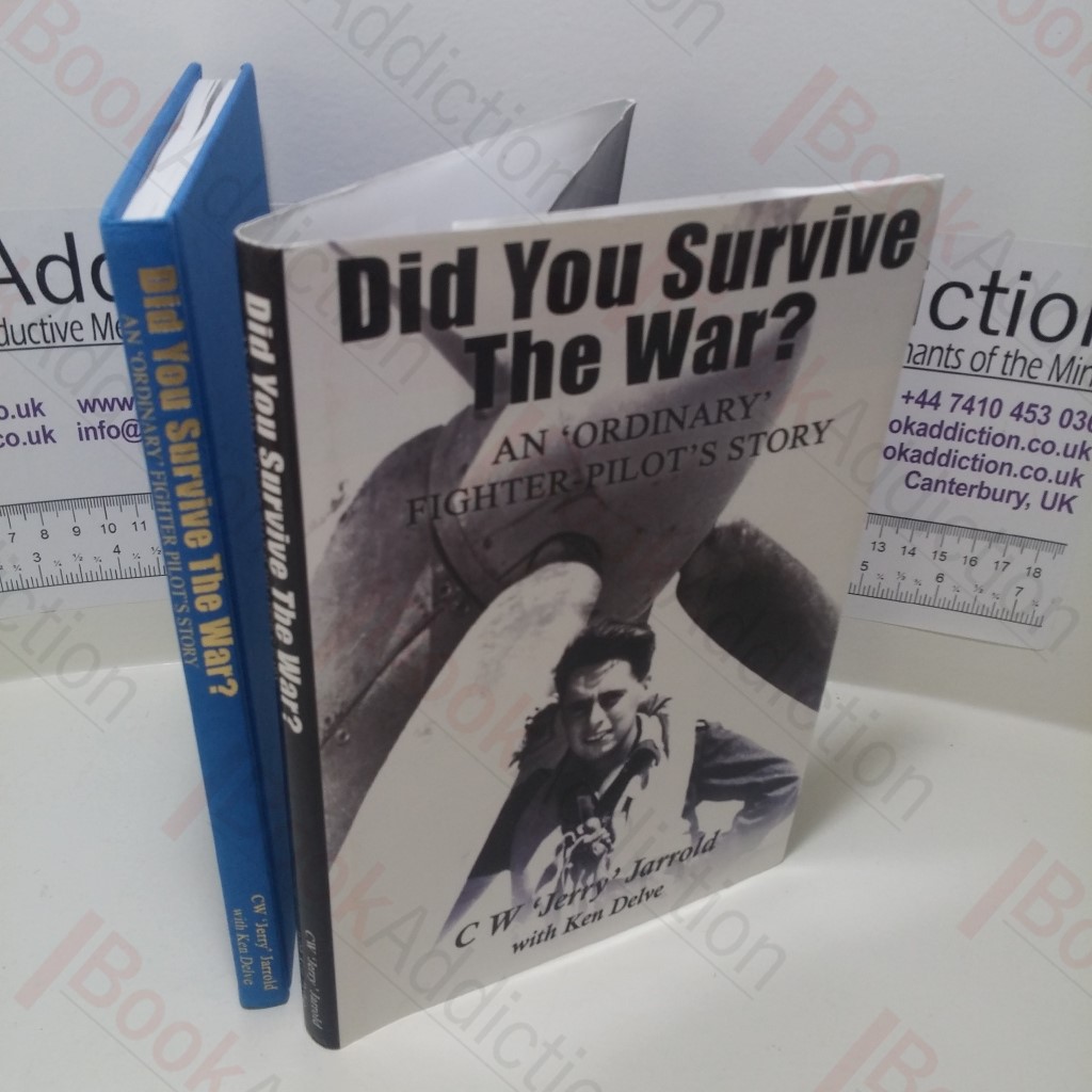 Did You Survive the War? An 'Ordinary' Fighter Pilot's Story