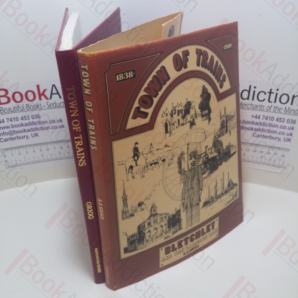 Town of Trains : Bletchley and the Oxbridge Line