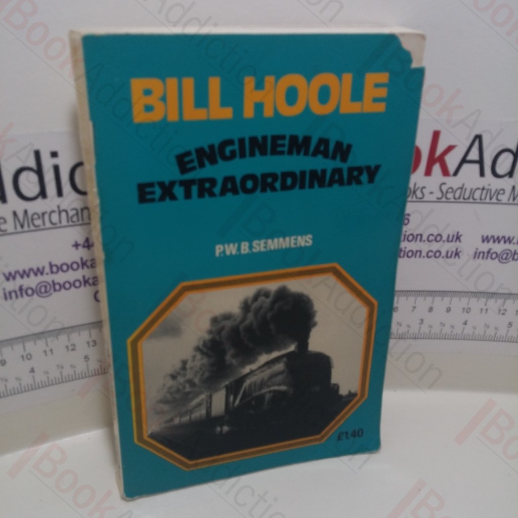 Bill Hoole : Engineman Extraordinary