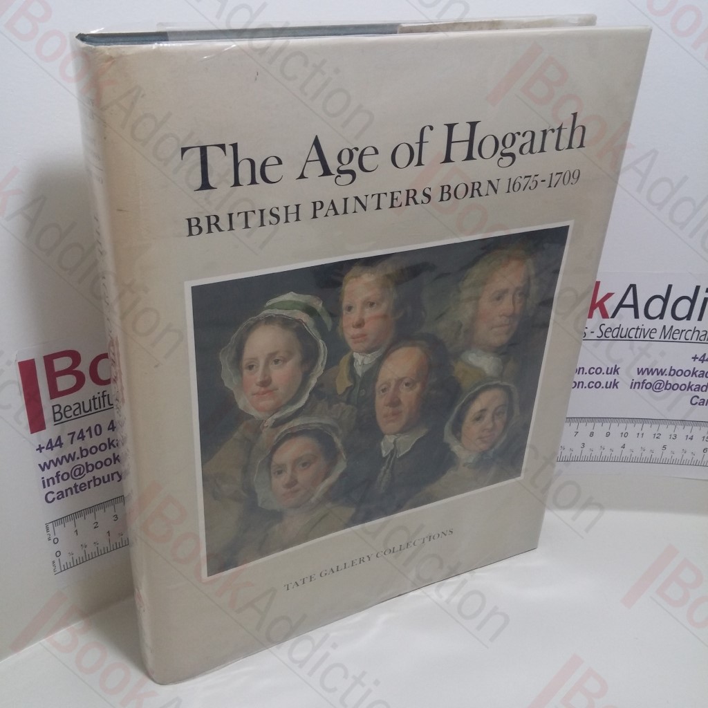 The Age of Hogarth : British Painters Born 1675-1709